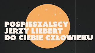 Pospieszalscy  Do ciebie człowieku Official Lyric Video [upl. by Elison]