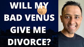 Will a debilitatedbad Venus give me divorce  OMG Astrology Secrets 243 [upl. by Enaujed]