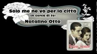 Solo me ne vò per la città in cerca di te ♫ Natalino Otto [upl. by Girand34]