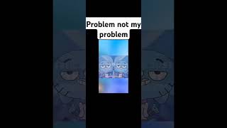 Problem not my problem edit 2 [upl. by Tomasina581]