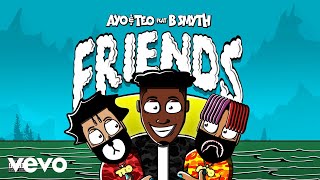 Ayo amp Teo  Friends Official Audio ft B Smyth [upl. by Elisa]