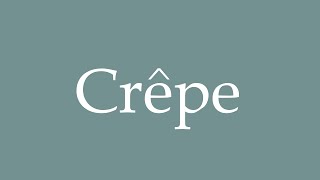 How to pronounce Crêpe correctly in French [upl. by Waine]