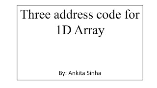 Three address code for 1D Array  With example Compiler Design [upl. by Ttirrej174]