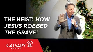 The Heist How Jesus Robbed the Grave  Revelation 11718  Skip Heitzig [upl. by Kenny]