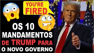 ASSUSTADOR os 10 mandamentos de Trump para o novo governo [upl. by Herrington]