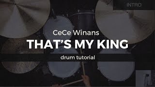 Thats My King  CeCe Winans Drum TutorialPlayThrough [upl. by Serge661]