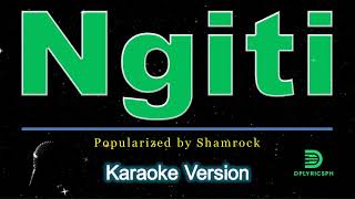 Shamrock  Ngiti karaoke version [upl. by Idnib]