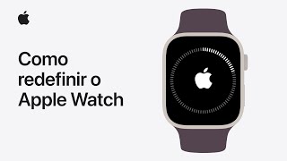 Como desemparelhar e redefinir seu Apple Watch  Suporte da Apple [upl. by Winn]