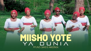 MIISHO YOTE YA DUNIA By David B Wasonga Official Music Video [upl. by Alethia]