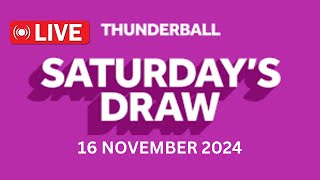 National Lottery Thunderball draw live tonight results from Saturday 16 Novembre 2024  thunderball [upl. by Kabob]