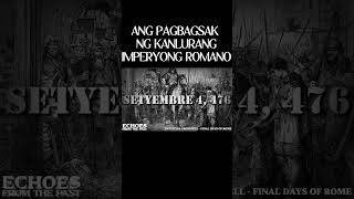 SETYEMBRE 4 476  BUMAGSAK ANG KANLURANG IMPERYONG ROMANO youtubeshorts worldhistory history [upl. by Batty]