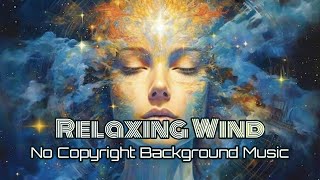 No Copyright Background Music  Relaxing Wind  Royalty Free Music [upl. by Mikael459]