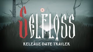 Selfloss  Release Date Announcement [upl. by Buine614]