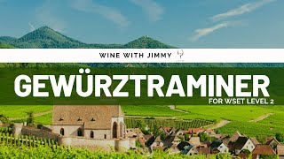 Gewürztraminer Guide Aromatic Wonders  WSET Level 2 Friendly [upl. by Hnib]