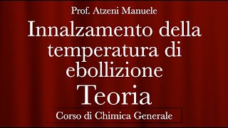 quotInnalzamento della temperatura di ebollizionequot  Chimica generale  ProfAtzeni ISCRIVITI [upl. by Aenal]