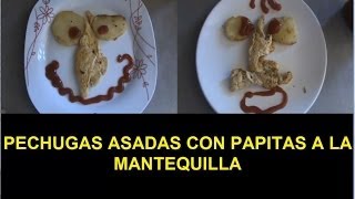 Pechugas Asadas con Papitas a la Mantequilla para los niños [upl. by Gnal]