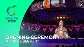 HD Opening Ceremony  Artistic Segment  Delhi 2010 Commonwealth Games [upl. by Yblek]