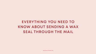 Everything you need to know about sending a wax seal through the mail [upl. by Orling]