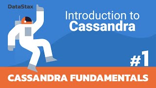 01  Intro to Cassandra  Cassandra Fundamentals [upl. by Ycnay]