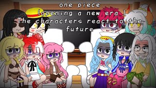 One piece opening a new era  the characters react to future 【part 23】 [upl. by Latsyrcal]