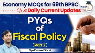 PYQs of Fiscal Policy Part  02  Economy MCQs for 69th BPSC with daily Current updates StudyIQ PCS [upl. by Loseff]