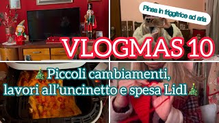 Vlogmas 10 🎄Piccoli cambiamenti lavoretti all’uncinetto spesa Lidl christmastime uncinetto lidl [upl. by Aieka61]