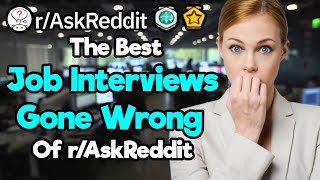 Job Interviews GONE WRONG rAskReddit [upl. by Ennyleuqcaj]