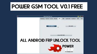 POWER GSM FRP Tool V01  New Qualcomm  Samsung  Xiaomi  Mtk  Huawei  HTC Repair Tool [upl. by Ohnuj]