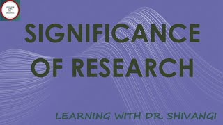 Significance of Research [upl. by Enyawed169]