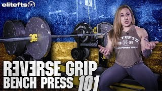 Reverse Grip Bench Press 101  eliteftscom [upl. by Sammy]