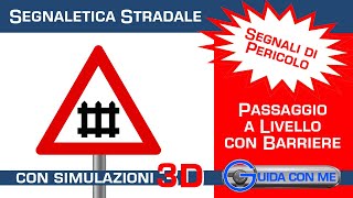 Segnali di pericolo Passaggio a livello con barriere  Teoria patente B [upl. by Nuri431]