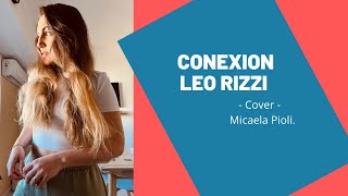 Conexión  Leo Rizzi  cover de Micaela Pioli [upl. by Aelahs192]