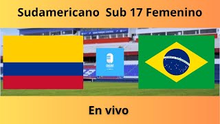 ⚽🔴Colombia vs Brasil Sudamericano Sub 17 Femenino en vivo ⚽🔴 [upl. by Wadsworth37]