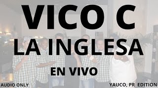 Vico C  La Inglesa en vivo [upl. by Nanor649]