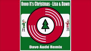 Lisa amp Dawn  Ooh Its Christmas Dave Aude Extended Mix 2023 [upl. by Fatima]