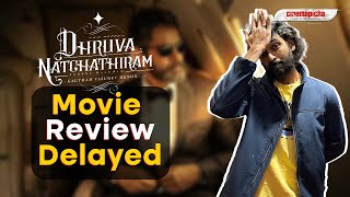 Dhruva Natchathiram Chapter One Movie Review Delayed  Premier Show Canceled [upl. by Sansbury]