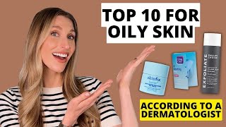 Dermatologists Top 10 Skincare Products for Oily Skin amp Clogged Pores  Dr Sam Ellis [upl. by Milissent]