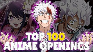 2023🔥MY TOP 100 ANIME OPENINGS LIST💧 [upl. by Chavaree548]