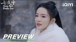 EP28 Preview  Snowy Night Timeless Love 七夜雪  iQIYI [upl. by Nilla63]