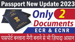 Passport बनाना हुवा आसान  Latest Update Only 2 Document Aur Passport Ban kar Ready  ECR amp ECNR [upl. by Pantia227]