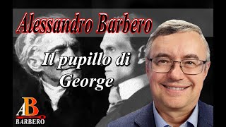 Alessandro Barbero  Il pupillo di George [upl. by Emmer]