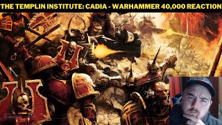 The Templin Institute Cadia  Warhammer 40000 Reaction [upl. by Romney]