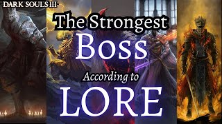 Dark Souls 3 Ranking Bosses Strength Based on Lore [upl. by Chernow]