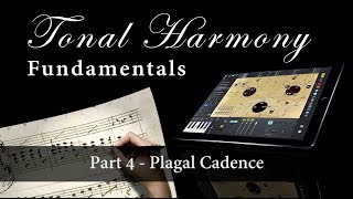 Tonal Harmony Fundamentals Part 4  Plagal Cadence [upl. by Natsreik658]