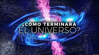 ¿Cómo Terminará REALMENTE El Universo  Documental [upl. by Ardene]