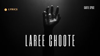 Laree choote  LYRICS EDIT  Cartel Space [upl. by Llennaj]