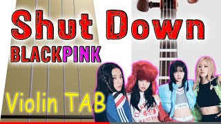 Shut Down – BLACKPINK  Violin  Play Along Tab Tutorial [upl. by Sybille815]