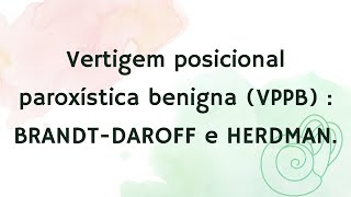 BRANDT DAROFF E HERDMAN  VPPB Vertigem Postural Paroxística Benigna  NeuroFuncional [upl. by Clements573]