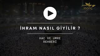 İhram Nasıl Giyilir   İhram Yasakları  İnanç Tur [upl. by Leehar]