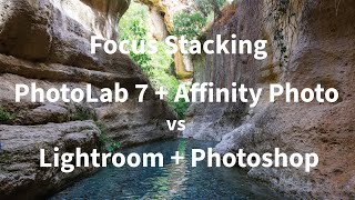 Focus Stacking  Is PhotoLab and Affinity Photo better than Lightroom and Photoshop [upl. by Edie]